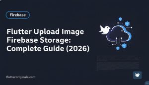 Flutter Upload Image Firebase Storage: Complete Guide (2026) - Featured Image