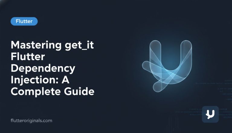 Mastering get_it Flutter Dependency Injection: A Complete Guide - Featured Image